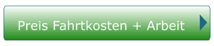 Preis Fahrtkosten + Arbeit