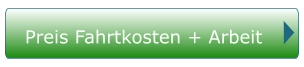 Preis Fahrtkosten + Arbeit