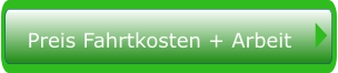 Preis Fahrtkosten + Arbeit